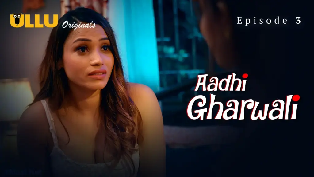 Aadhi Gharwali Episode 3