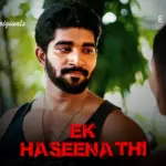 Ek Haseena Thi Episode 6
