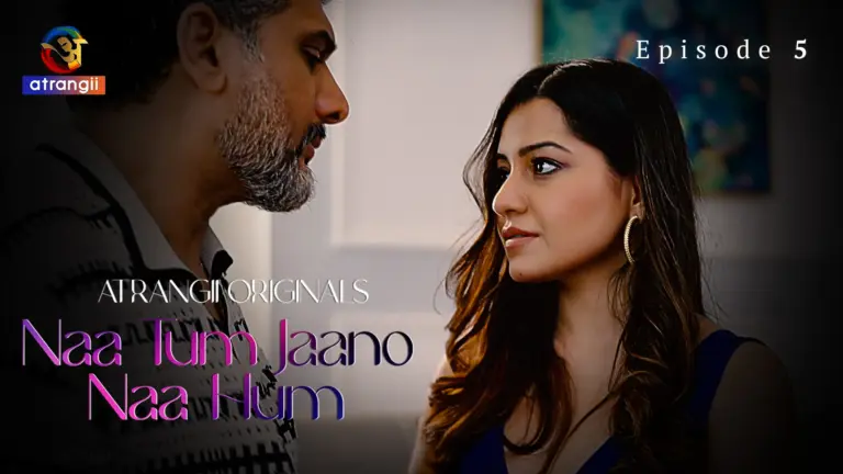 Naa Tum Jaano Naa Hum Episode 5