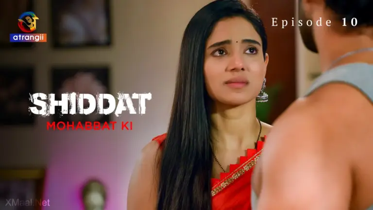 Shiddat Mohabbat Ki Episode 10