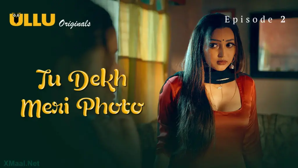 Tu Dekh Meri Photo Episode 2