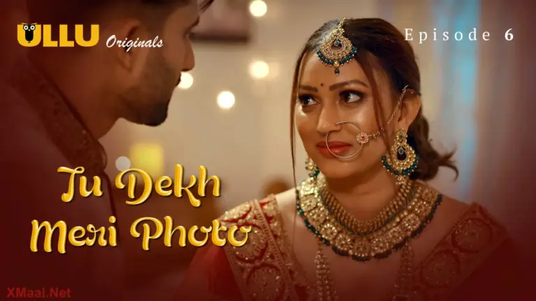 Tu Dekh Meri Photo Episode 6