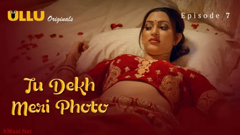 Tu Dekh Meri Photo Episode 7