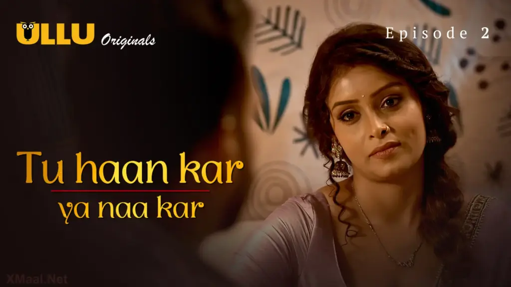 Tu Haan Kar Ya Naa Kar Episode 2