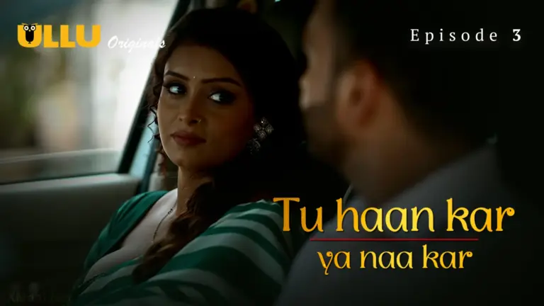 Tu Haan Kar Ya Naa Kar Episode 3