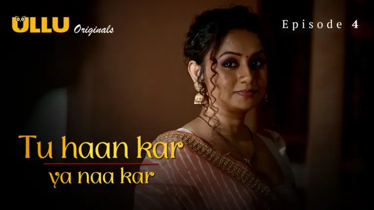Tu Haan Kar Ya Naa Kar Episode 4