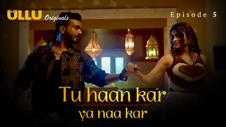 Tu Haan Kar Ya Naa Kar Episode 5
