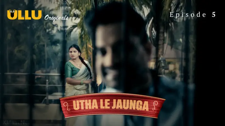 Utha Le Jaunga Episode 5