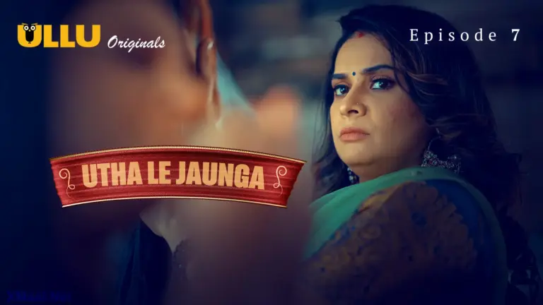 Utha Le Jaunga Episode 7